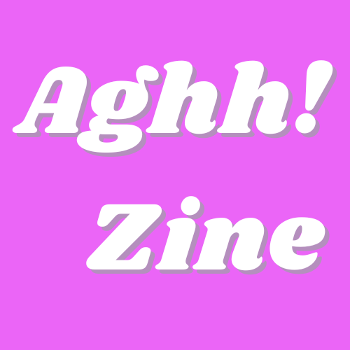 Aghh! Zine